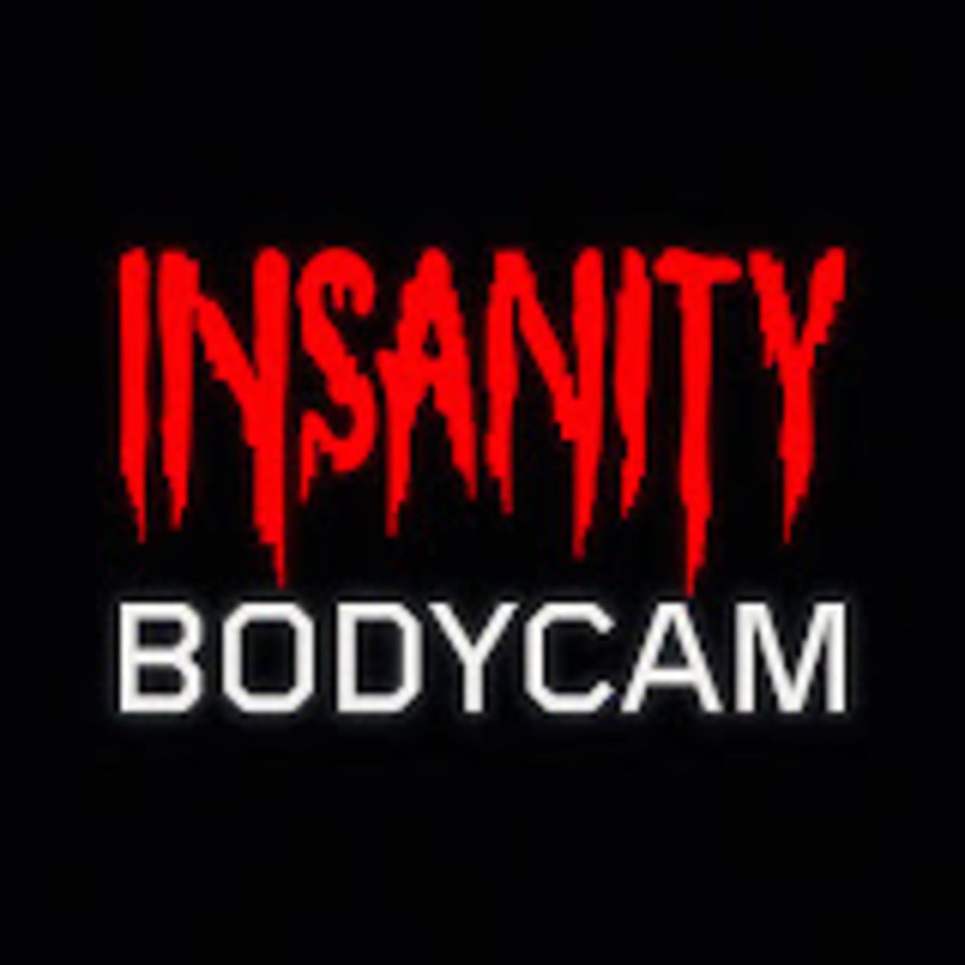 Insanity Bodycam podcast artwork