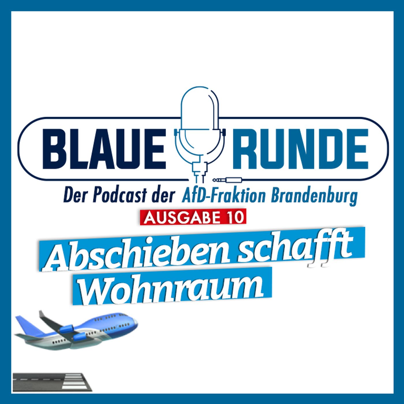 Abschiebung schafft Wohnraum! | Die Blaue Runde, Ausgabe 10/23 vom 26.01.2023 episode artwork