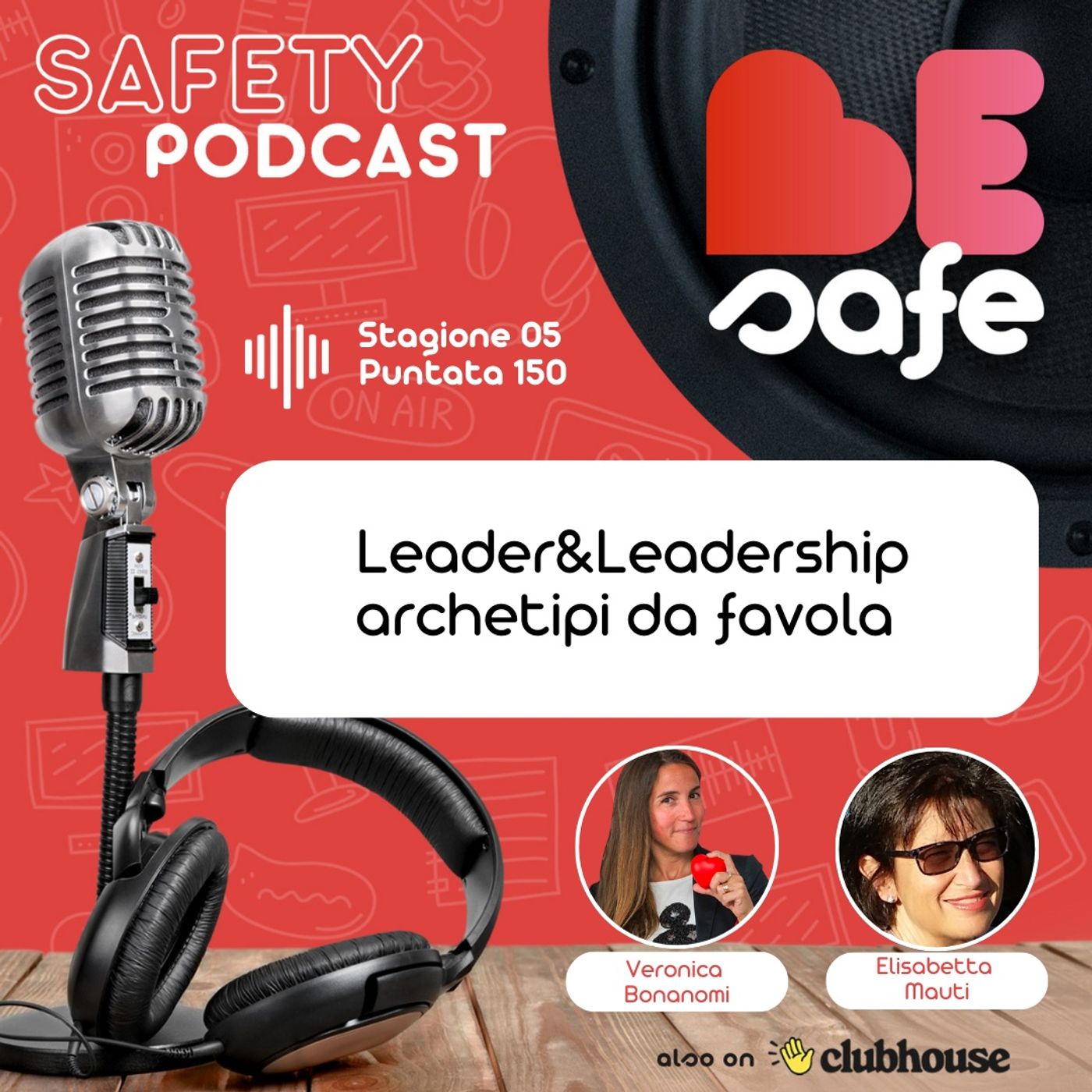 ❤️BeSafe St.05:Ep.150 | Leader&Leadership archetipi da favola con Elisabetta Mauti