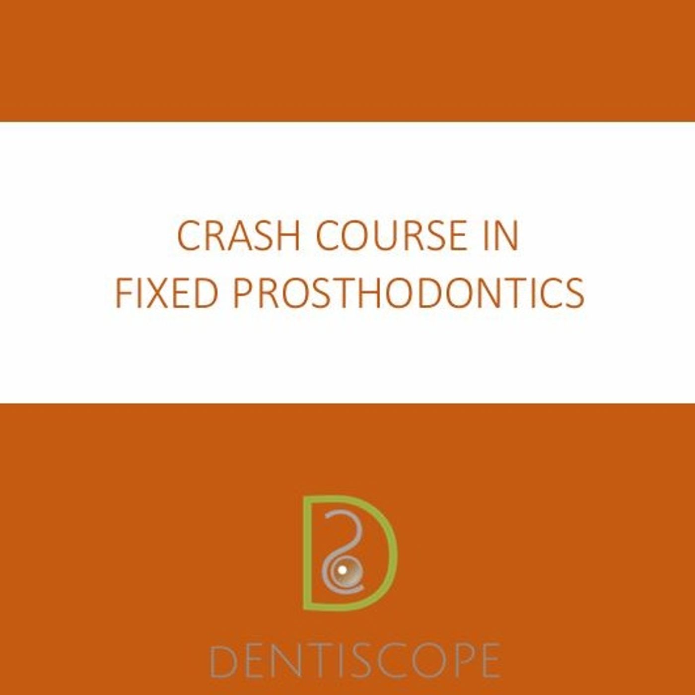 Crash Course in Fixed prosthodontics