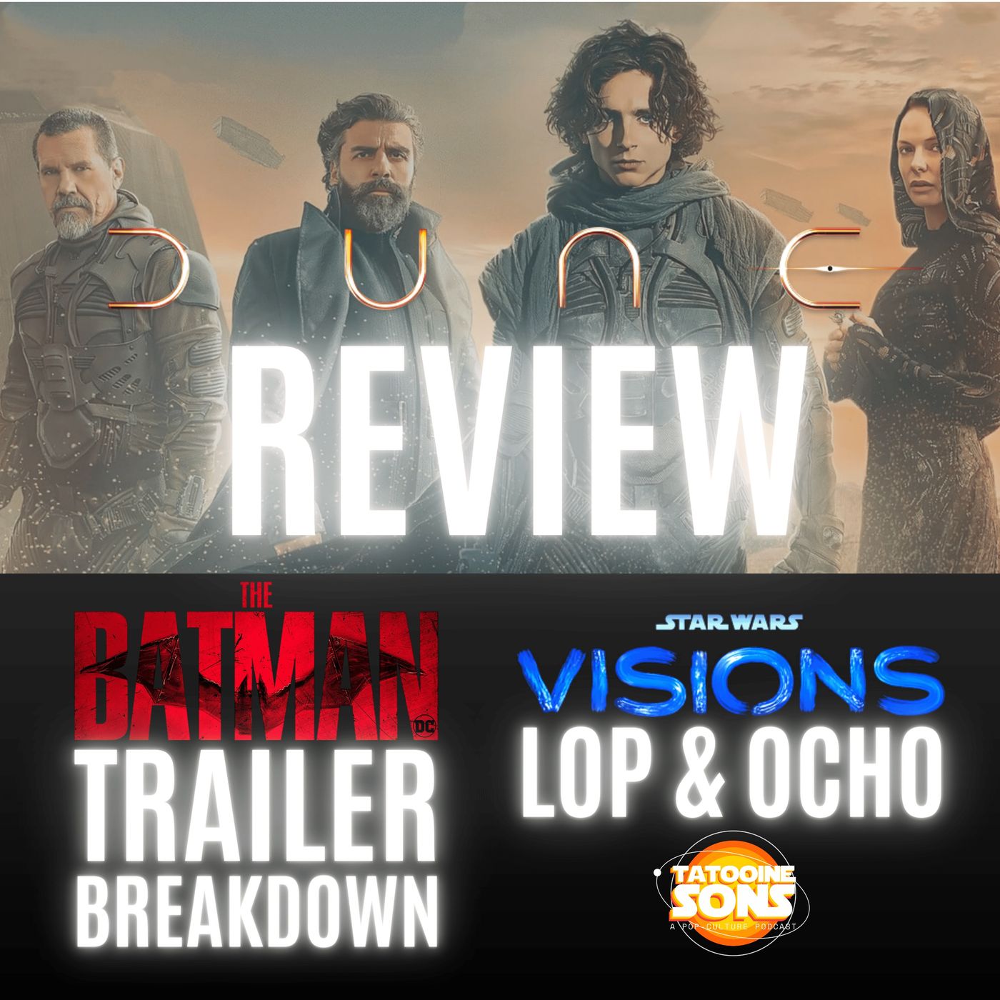 Dune Review | The Batman Trailer Breakdown | Star Wars Visions - Lop and Ocho