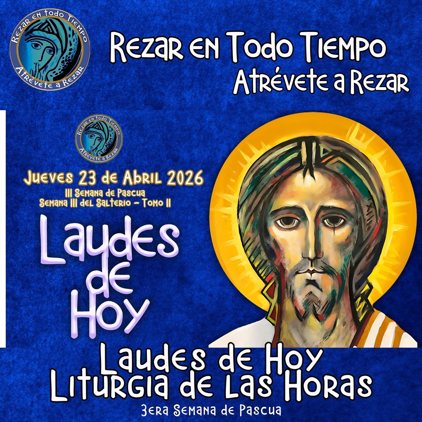 LAUDES DE HOY JUEVES 23 DE ABRIL 2026. SEMANA III DE PASCUA. CAMINO NEOCATECUMENAL. LITURGIA DE LAS HORAS.