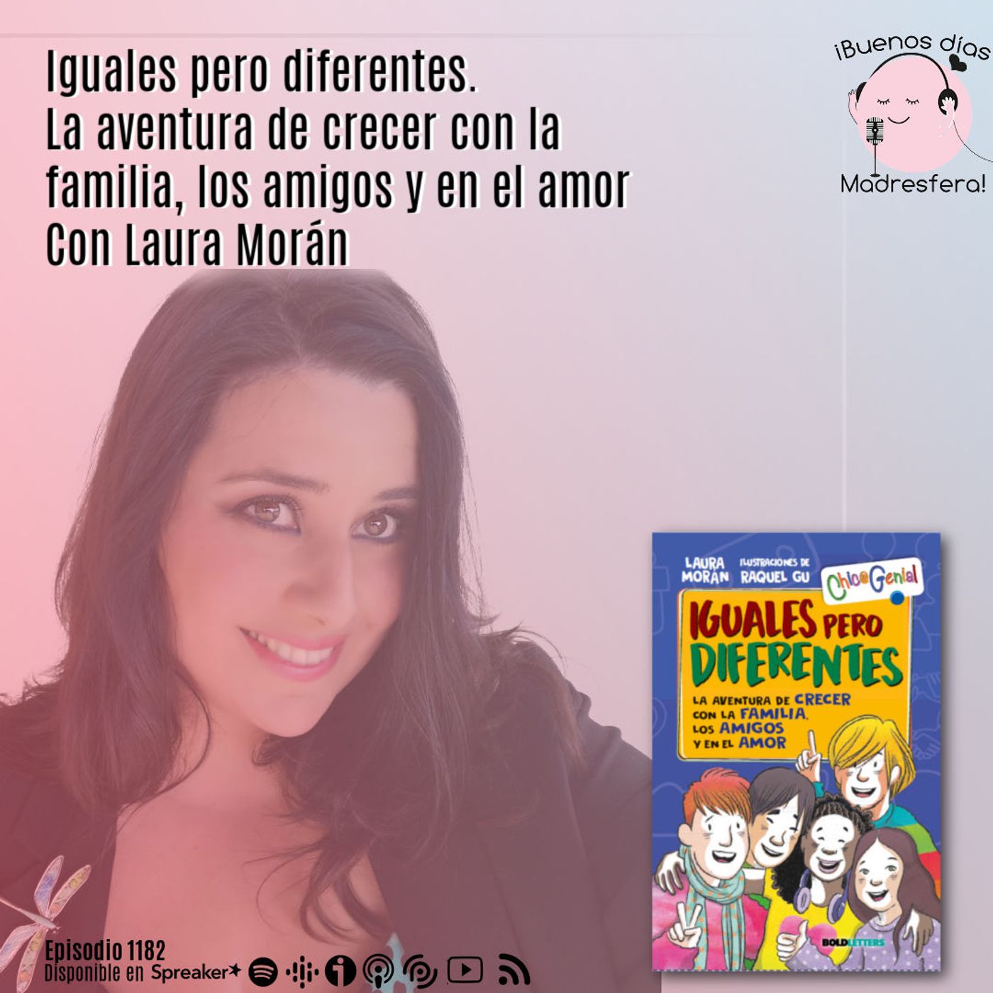 Iguales pero diferentes. La aventura de crecer con la familia, los amigos y en el amor con Laura Morán @veneciana1981