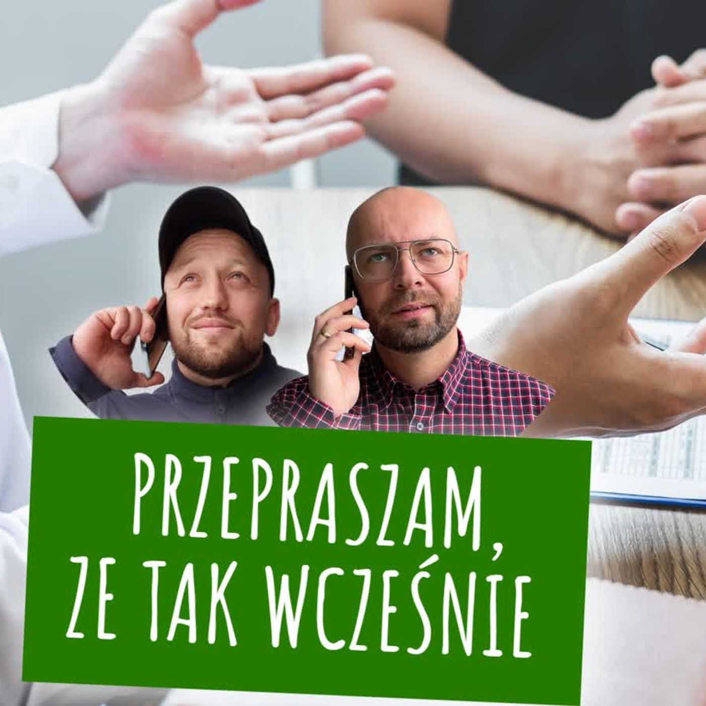 Przepraszam, że tak wcześnie