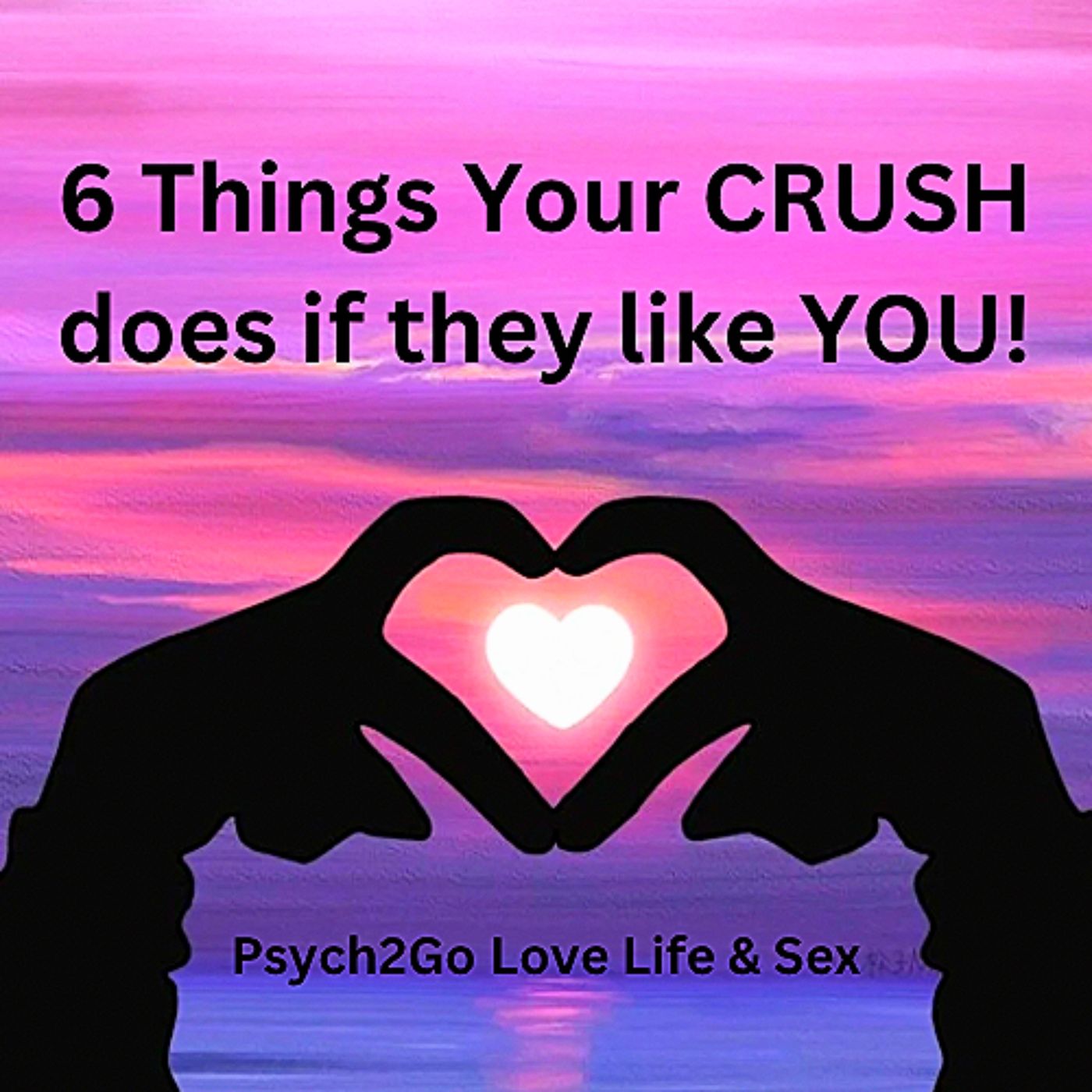 6 Things Your CRUSH does if they like YOU!