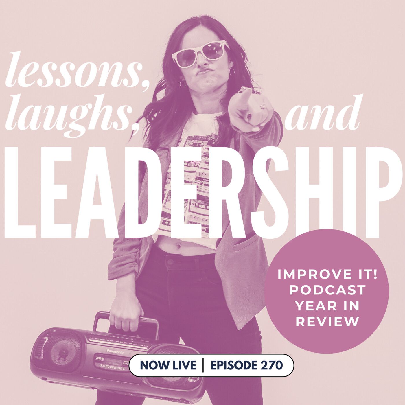 270: Lessons, Laughs & Leadership: improve it! Podcast Year in Review