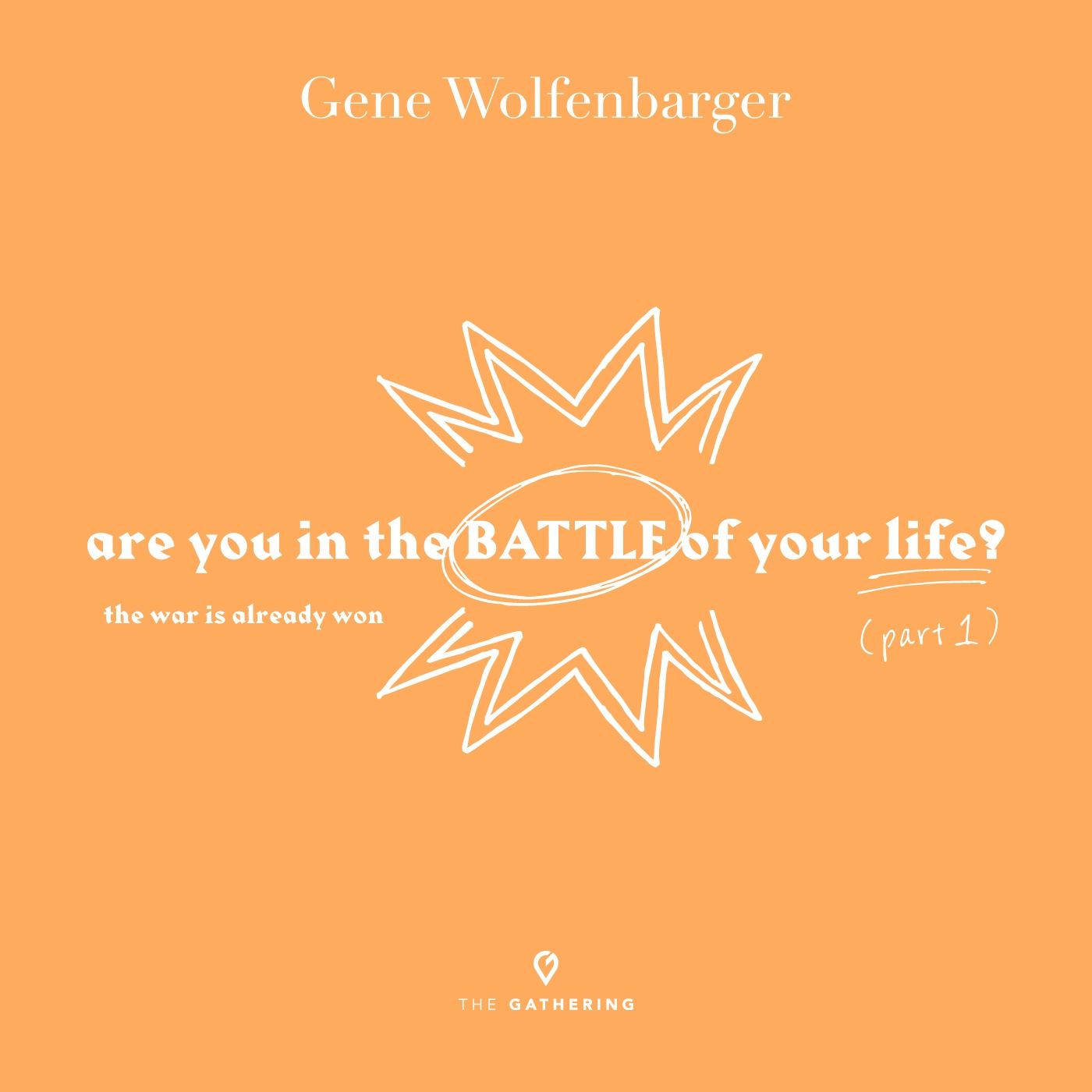 Are You In The Battle Of Your Life?: Part 1 - The War is Already Won episode artwork
