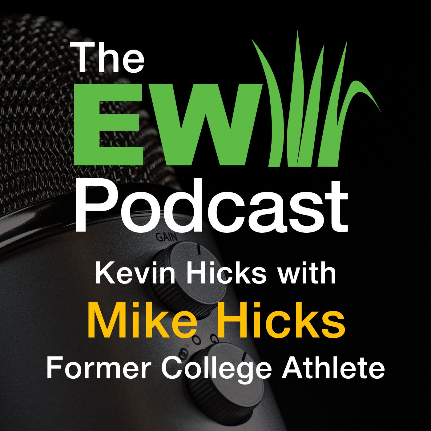 The EW Podcast - Kevin Hicks with Mike Hicks
