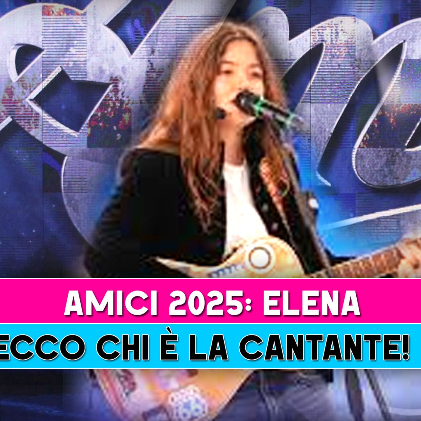 Amici 2025, Elena: Ecco Chi E' La Cantante Con La Chitarra!
