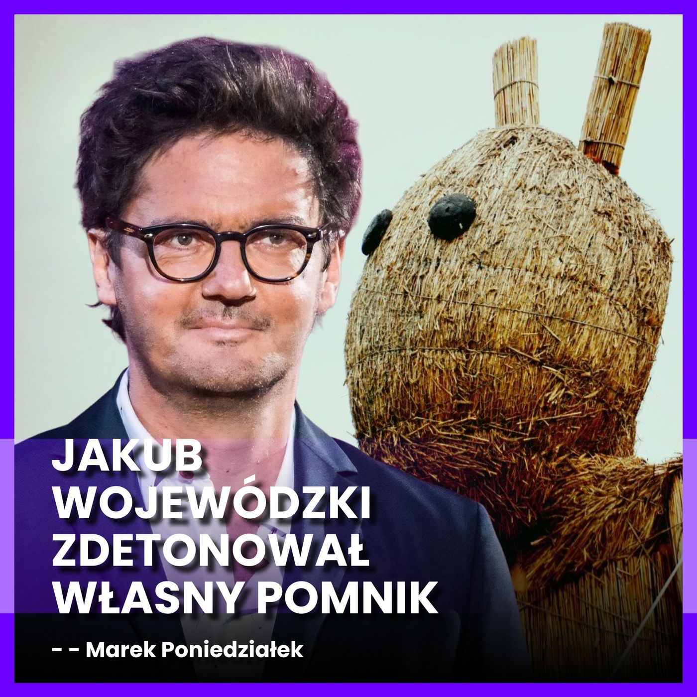 Kuba Wojewódzki zdetonował własny pomnik [KOMENTARZ] episode artwork