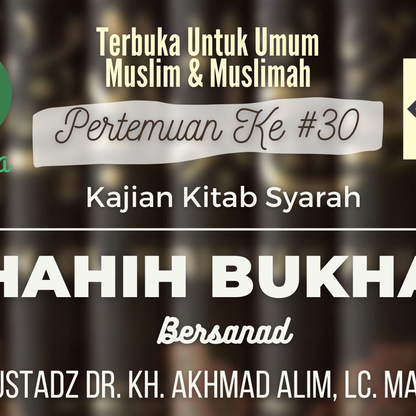 KAJIAN SYARAH SHAHIH BUKHARI, Ust. Dr. KH. Akhmad Alim, Lc., MA., Masjid As-Sofia