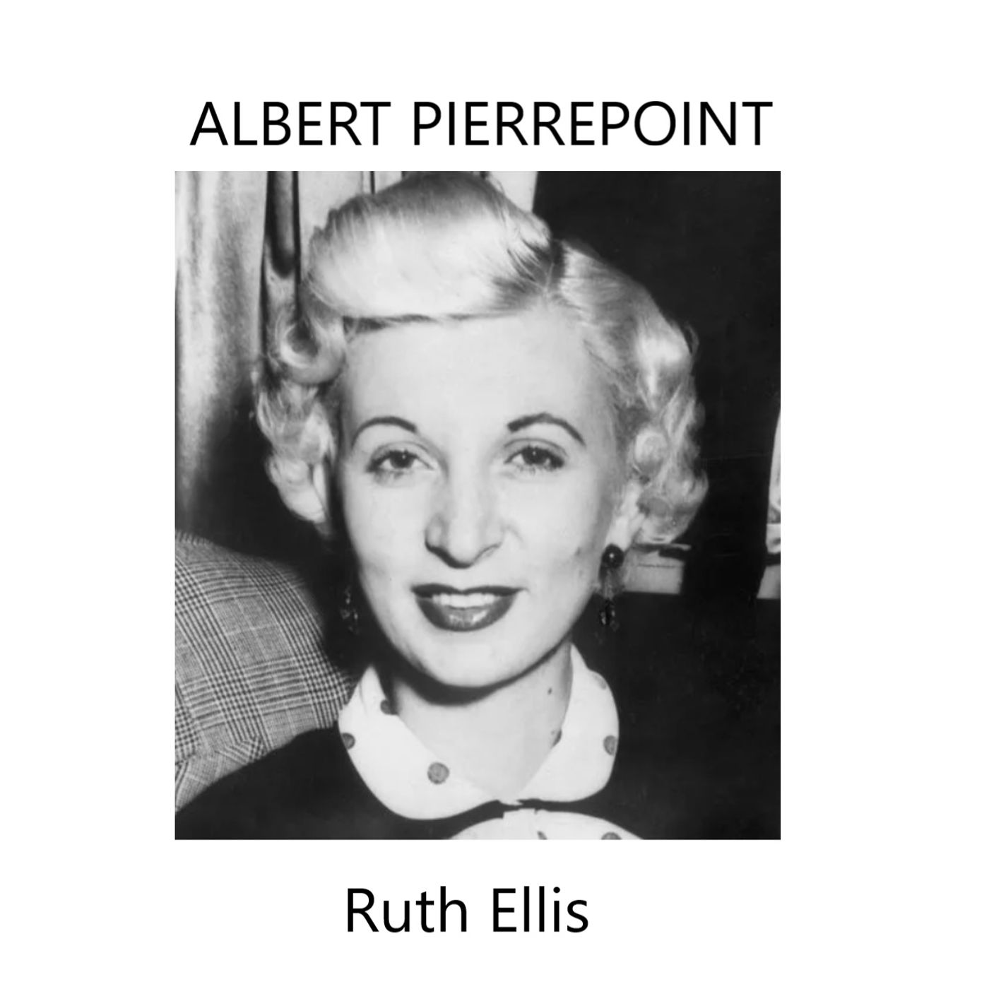 Albert Pierrepoint: Ruth Ellis part 3