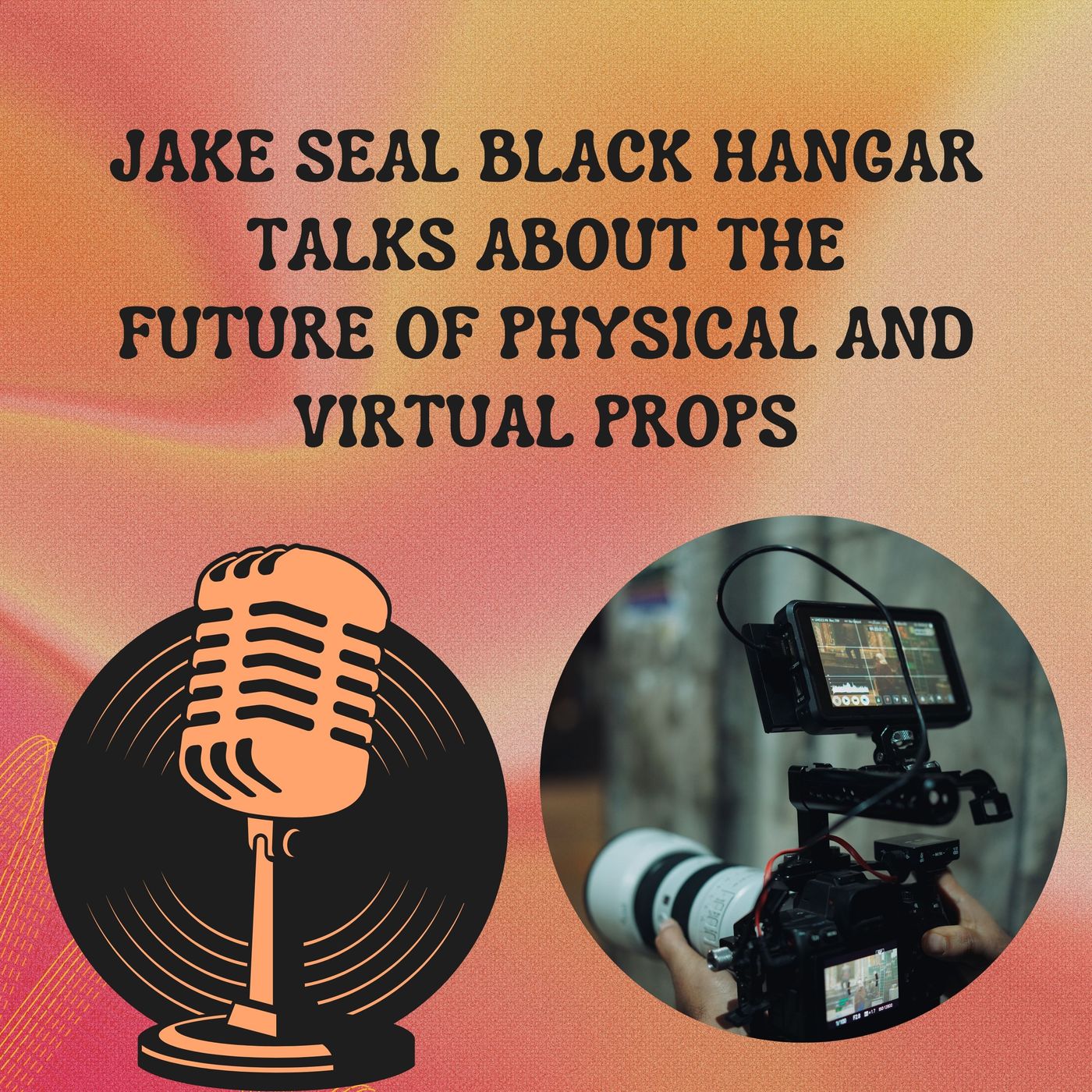 Jake Seal Black Hangar Talks About The Future Of Physical And Virtual Props episode artwork