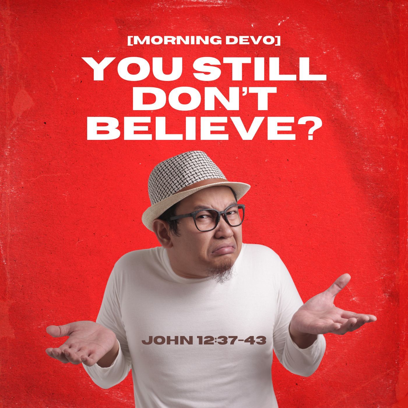 You still don't believe? [Morning Devo] episode artwork