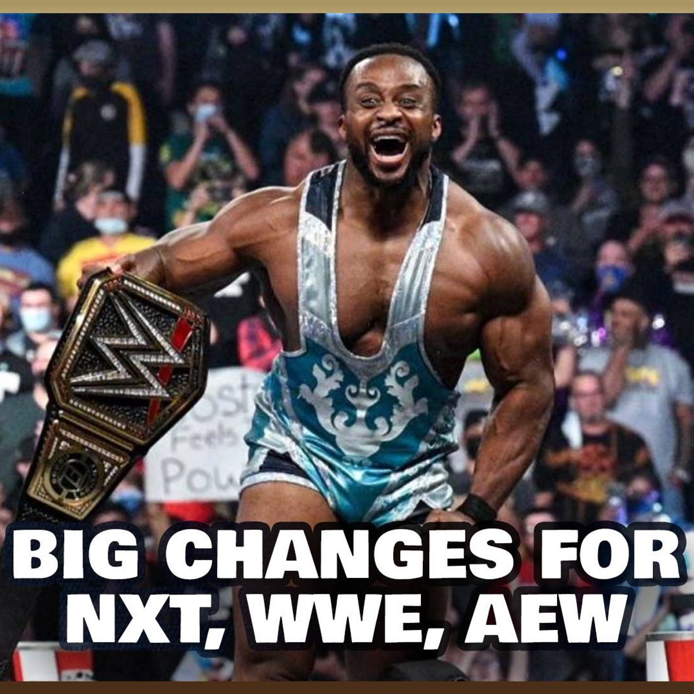 Mat Men Ep. 379 - Big Changes for NXT, AEW, and WWE!