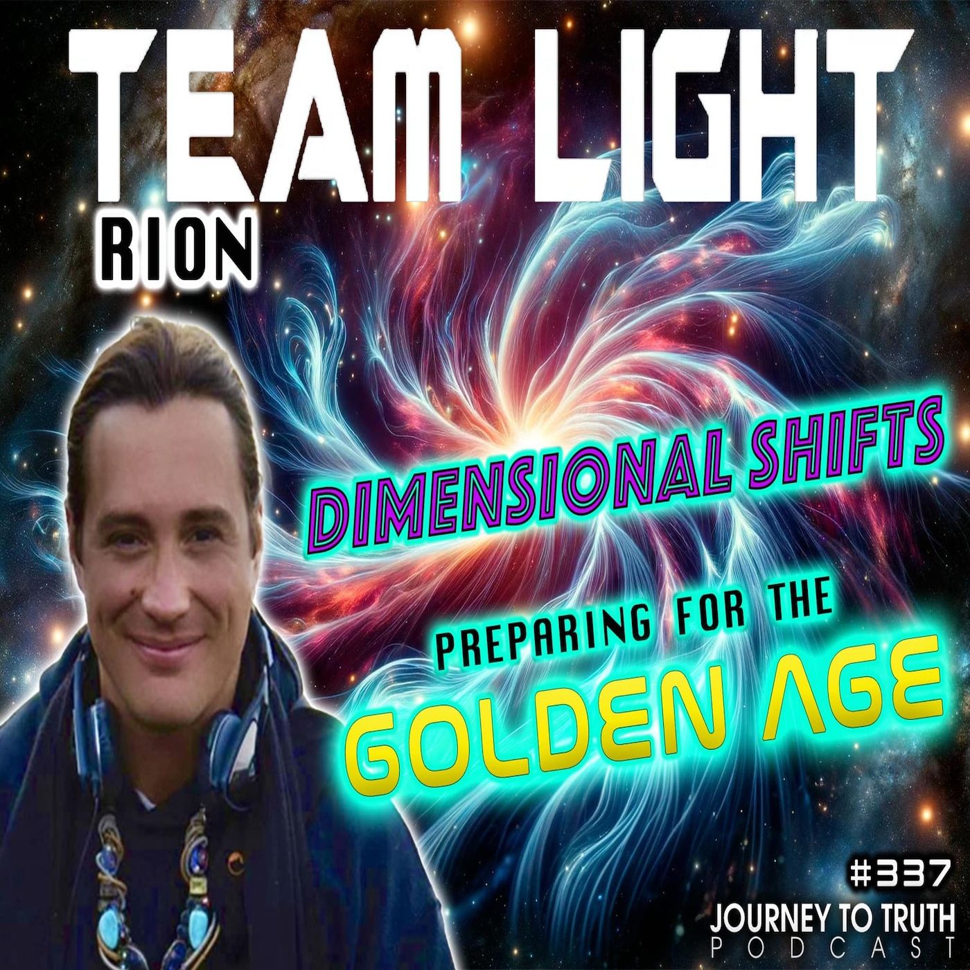 EP 337 | RION TEAM LIGHT | Dimensional Shifts - Preparing For The GOLDEN AGE!