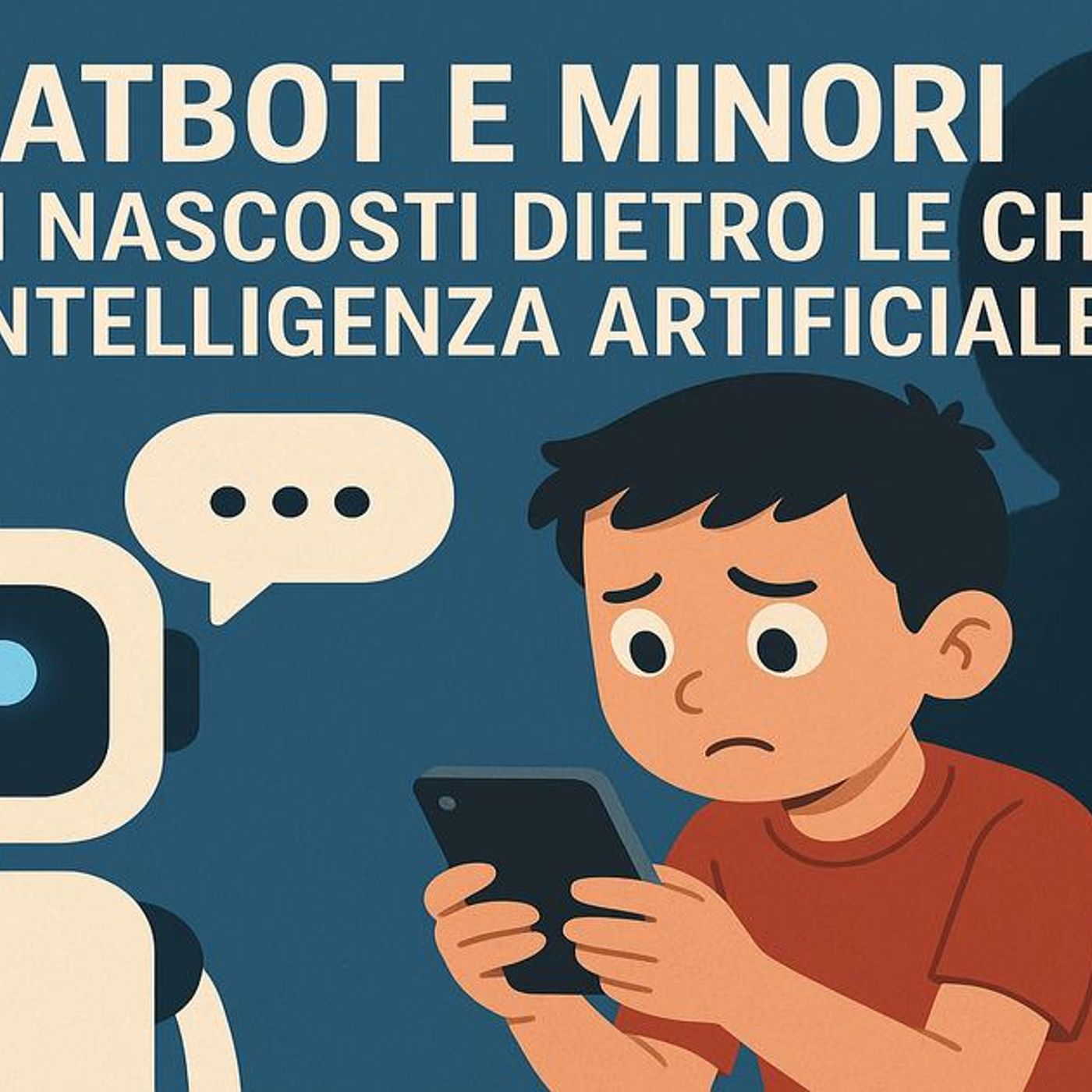 CHATBOT E MINORI: I RISCHI NASCOSTI DIETRO LE CHAT CON L’INTELLIGENZA ARTIFICIALE episode artwork