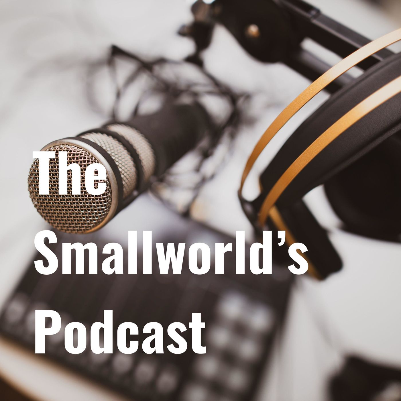 The Smallworld\'s Podcast