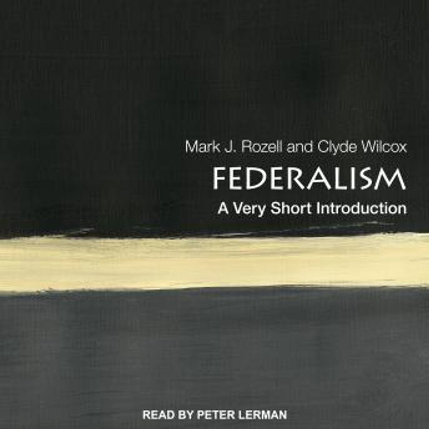 Federalism: A Very Short Introduction by Mark J. Rozell, Clyde Wilcox episode artwork