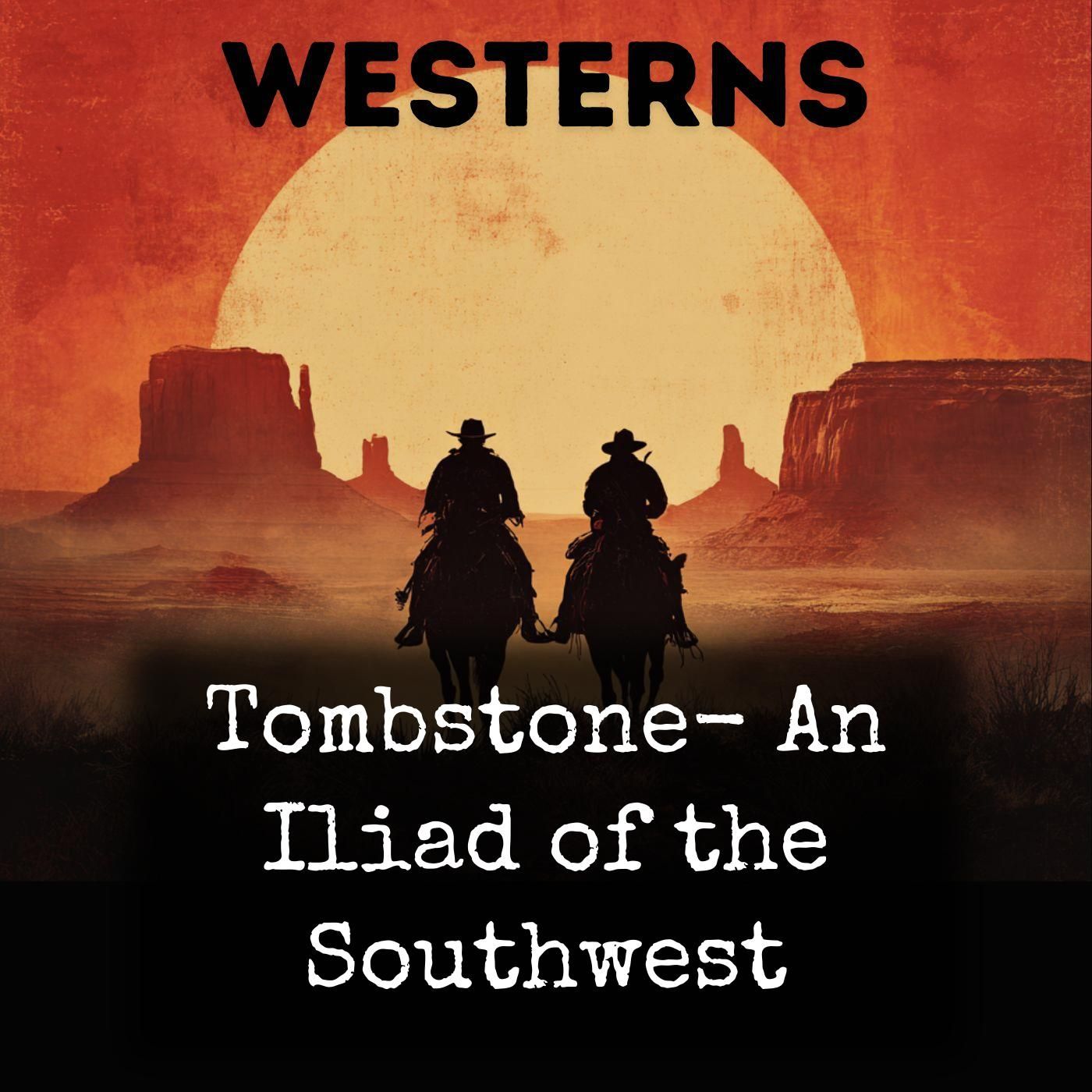 Tombstone-  An Iliad of the Southwest