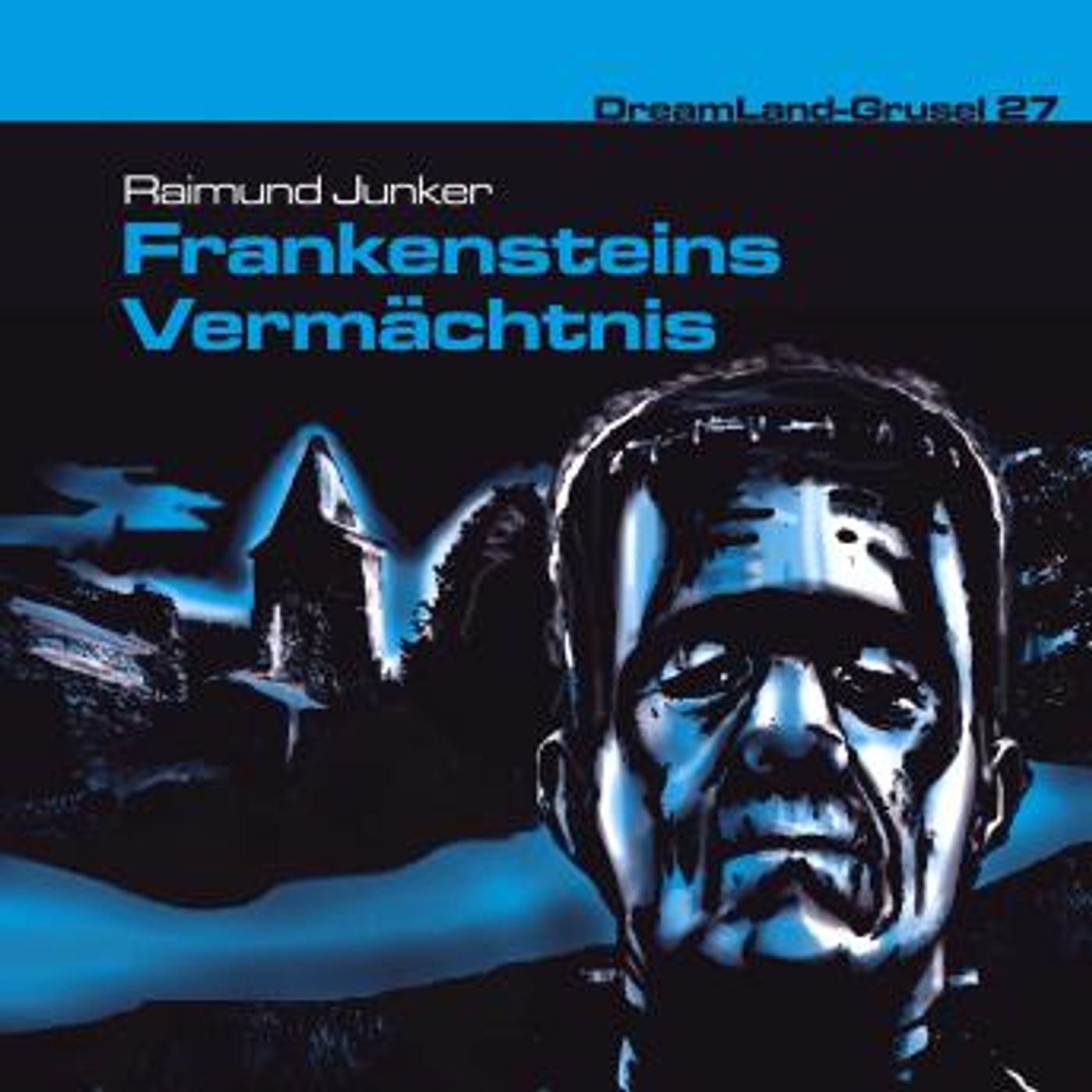 [German] - Dreamland Grusel, Folge 27: Frankensteins Vermächtnis by Raimund Junker episode artwork
