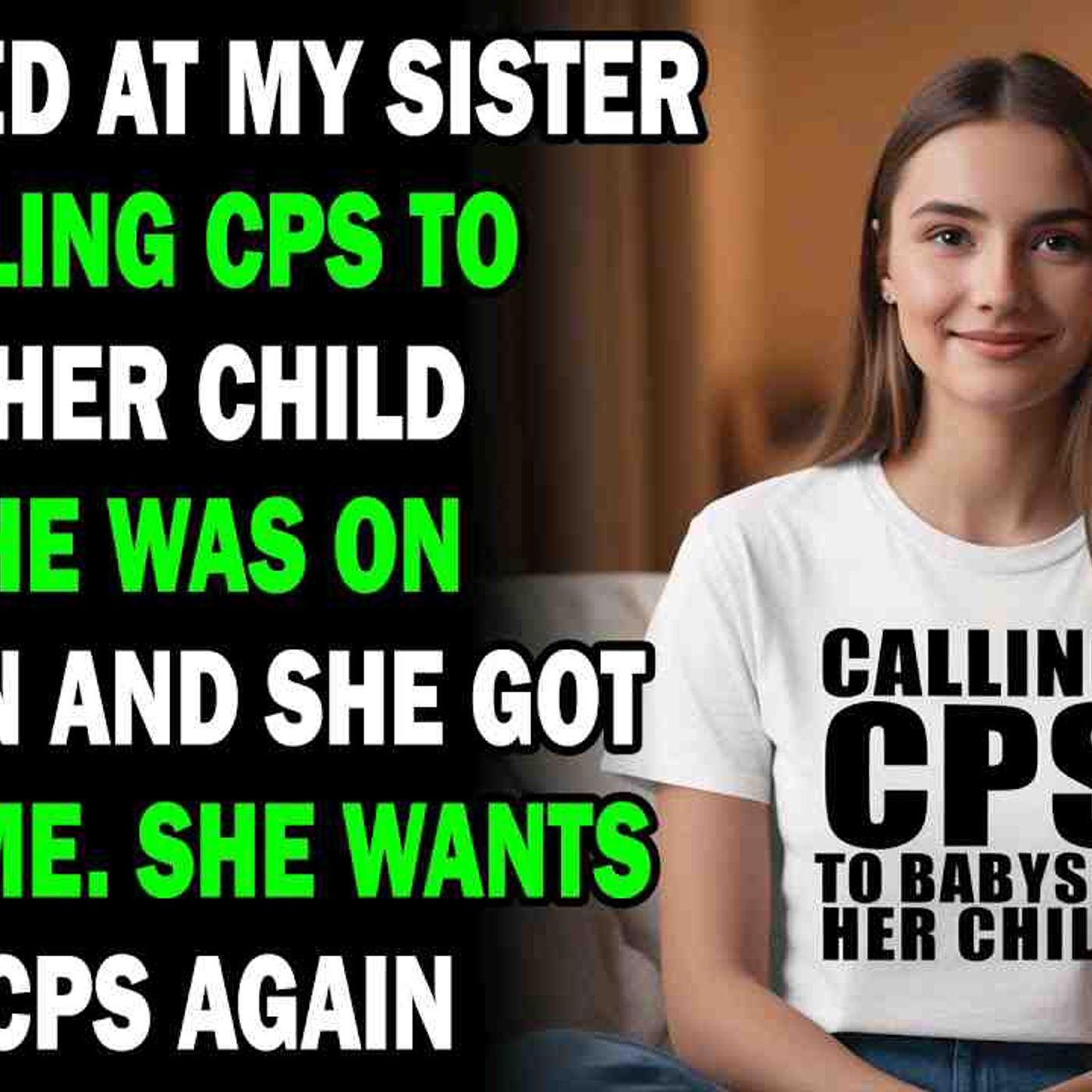 AITA I Laughed At My Sister For Calling CPS To Babysit... - Best Reddit Stories
