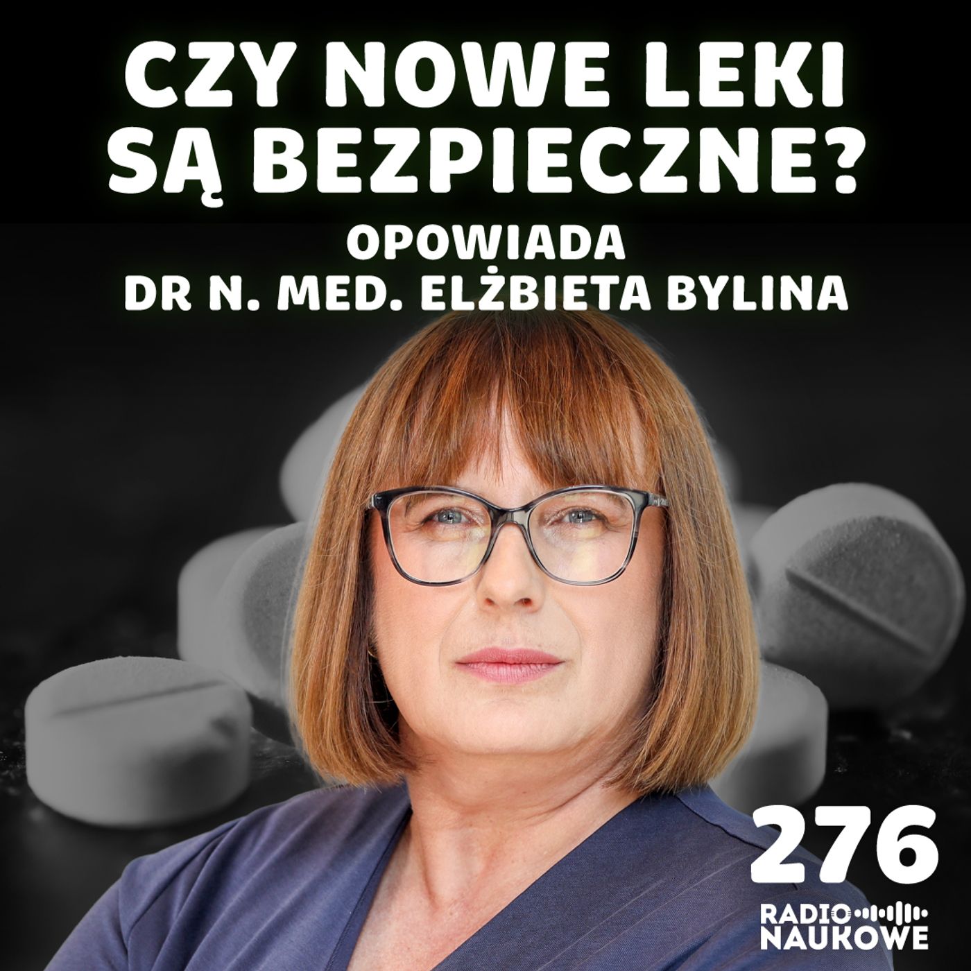 #276 Bezpieczeństwo leków – czy możemy ufać nowym substancjom? | dr n. med. Elżbieta Bylina