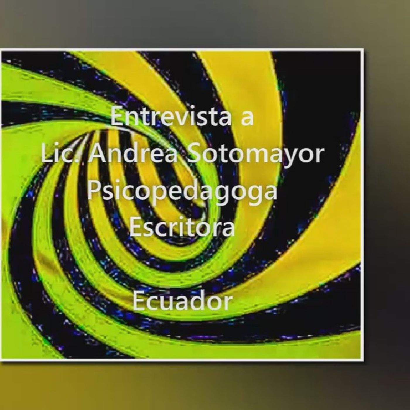 Programa "Elige estar bien" - Hablando de 'la alegría' con Andrea Sotomayor - Psicopedagoga y escritora*Ecuador. episode artwork