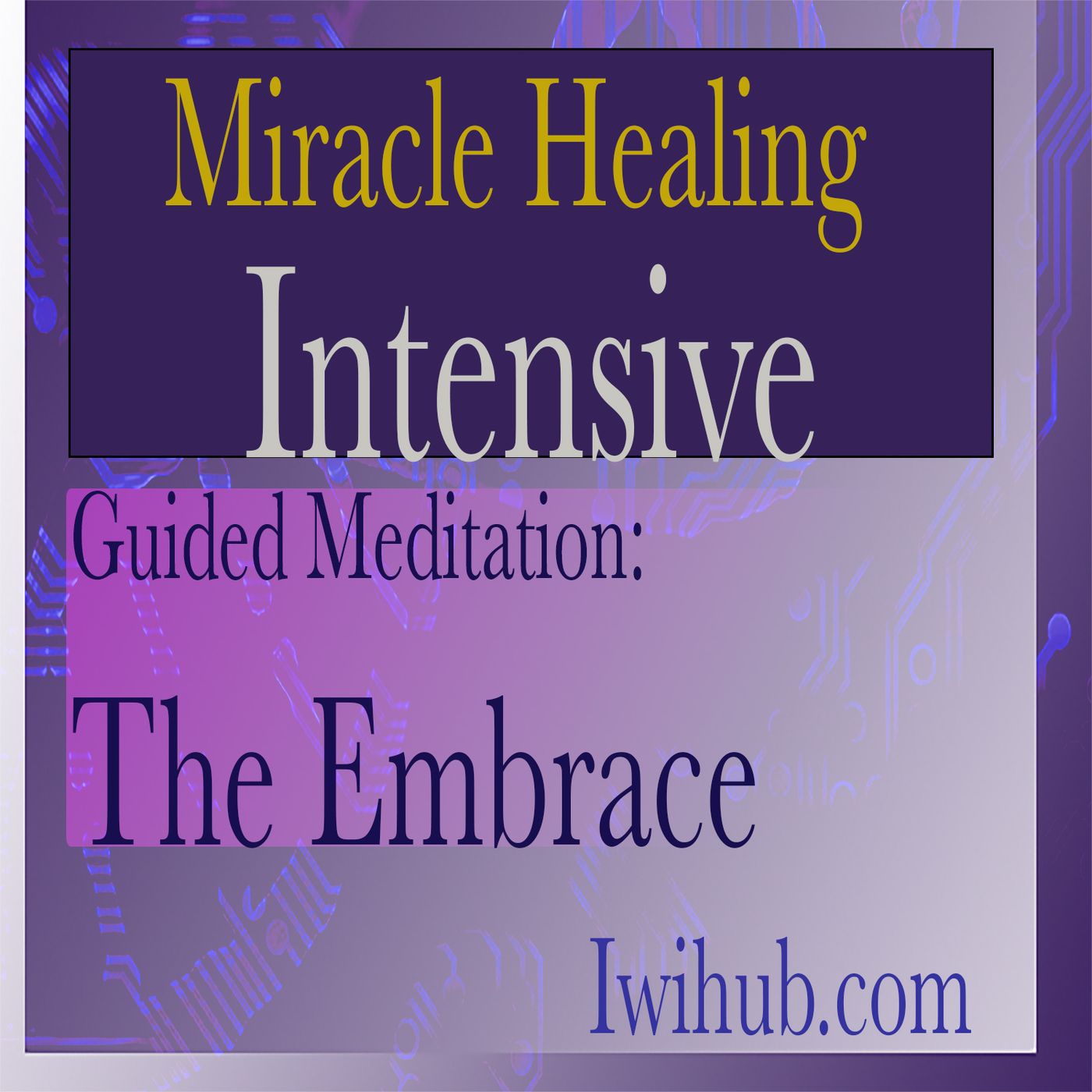 Miracle Healing Intensive 2021