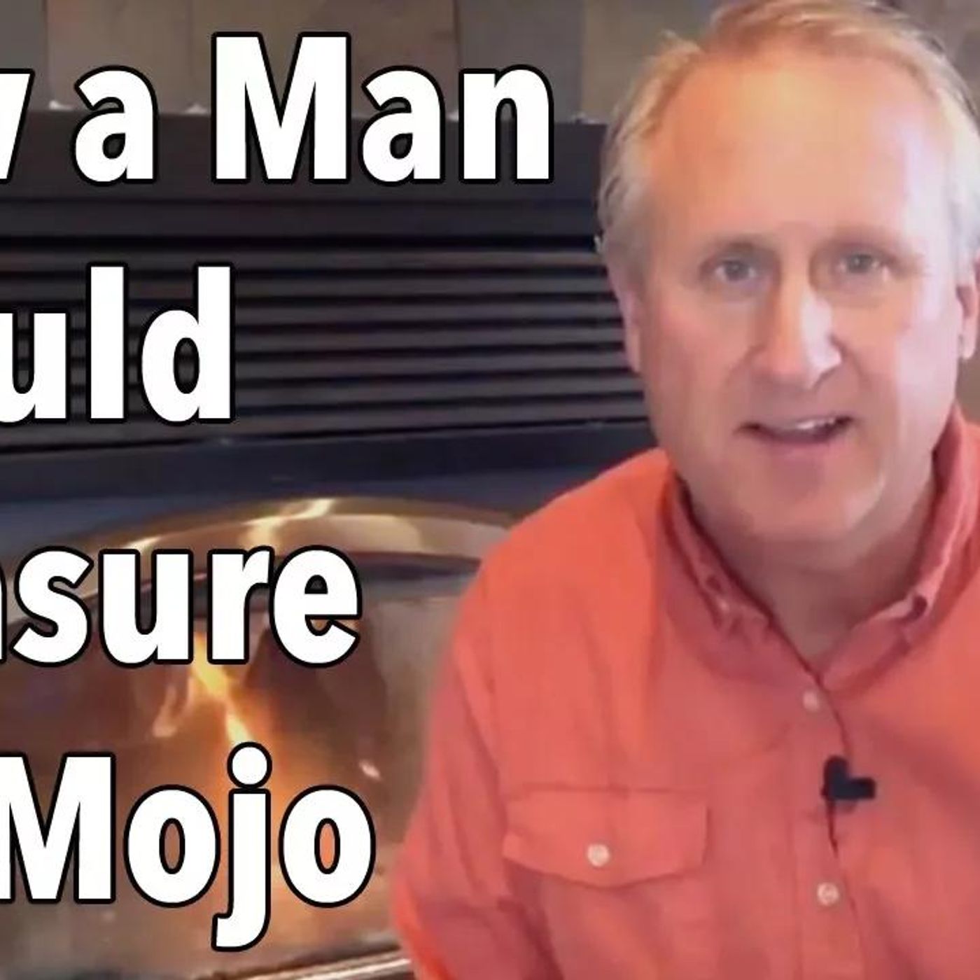 How a Man Should Measure His Mojo