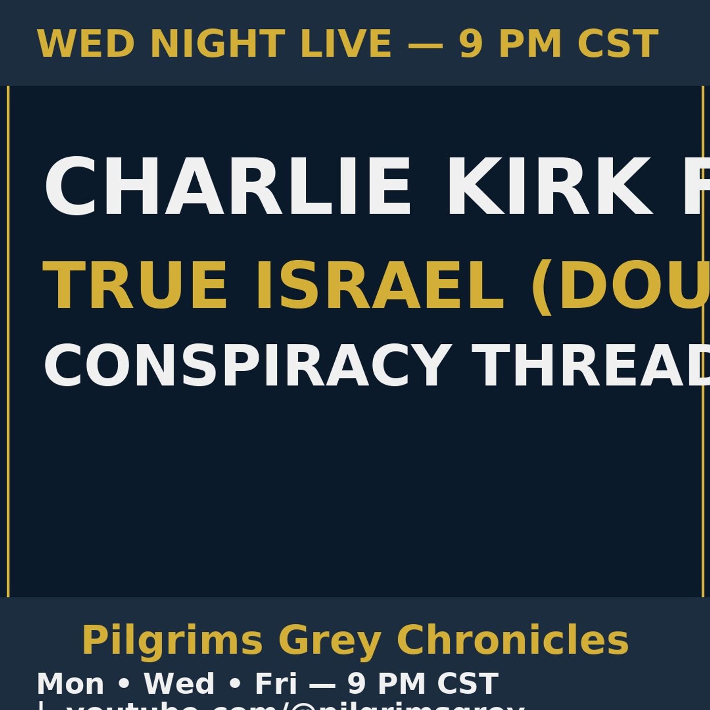 Wed Night Live: Charlie Kirk Fallout, “True Israel” (Doug Hamp) & Conspiracy Threads episode artwork
