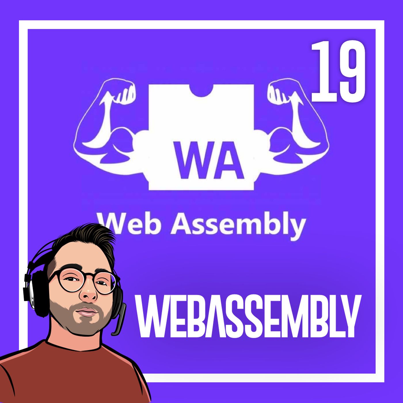 cover of episode Ep.19 - Webassembly - Il potere della programmazione a basso livello sul browser e non solo