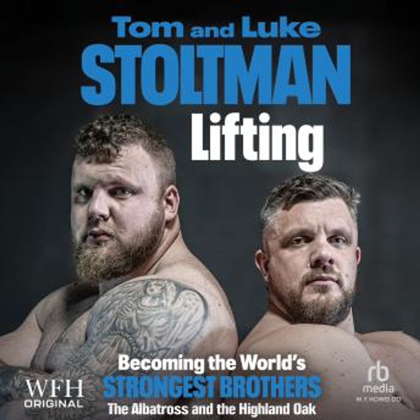 Lifting: Becoming the World's Strongest Brothers: Becoming The World's Strongest Brothers by Luke Stoltman, Tom Stoltman episode artwork