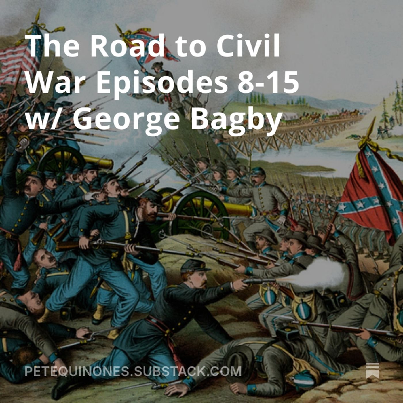 The Road to Civil War Episodes 8-15 w/ George Bagby episode artwork