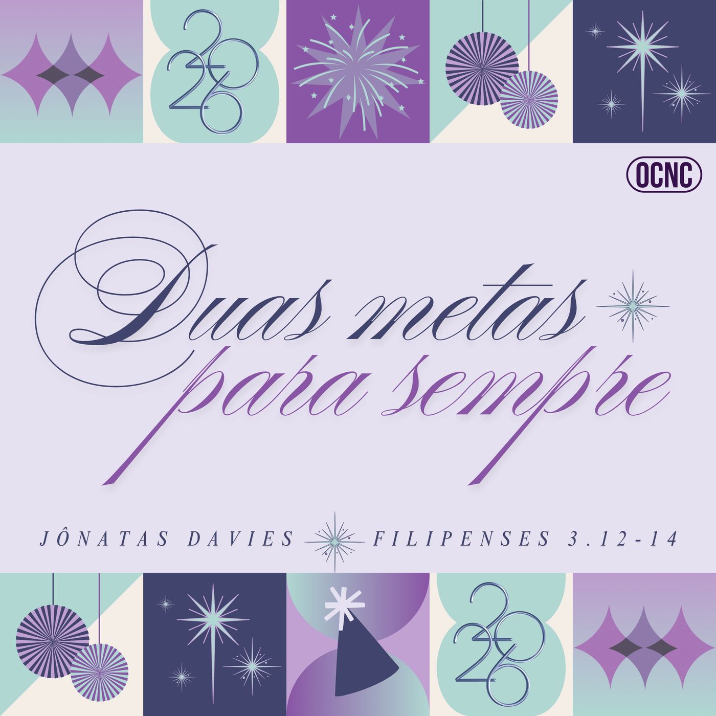 DUAS METAS PARA SEMPRE - Fp 3.12-14 | Jônatas Davies