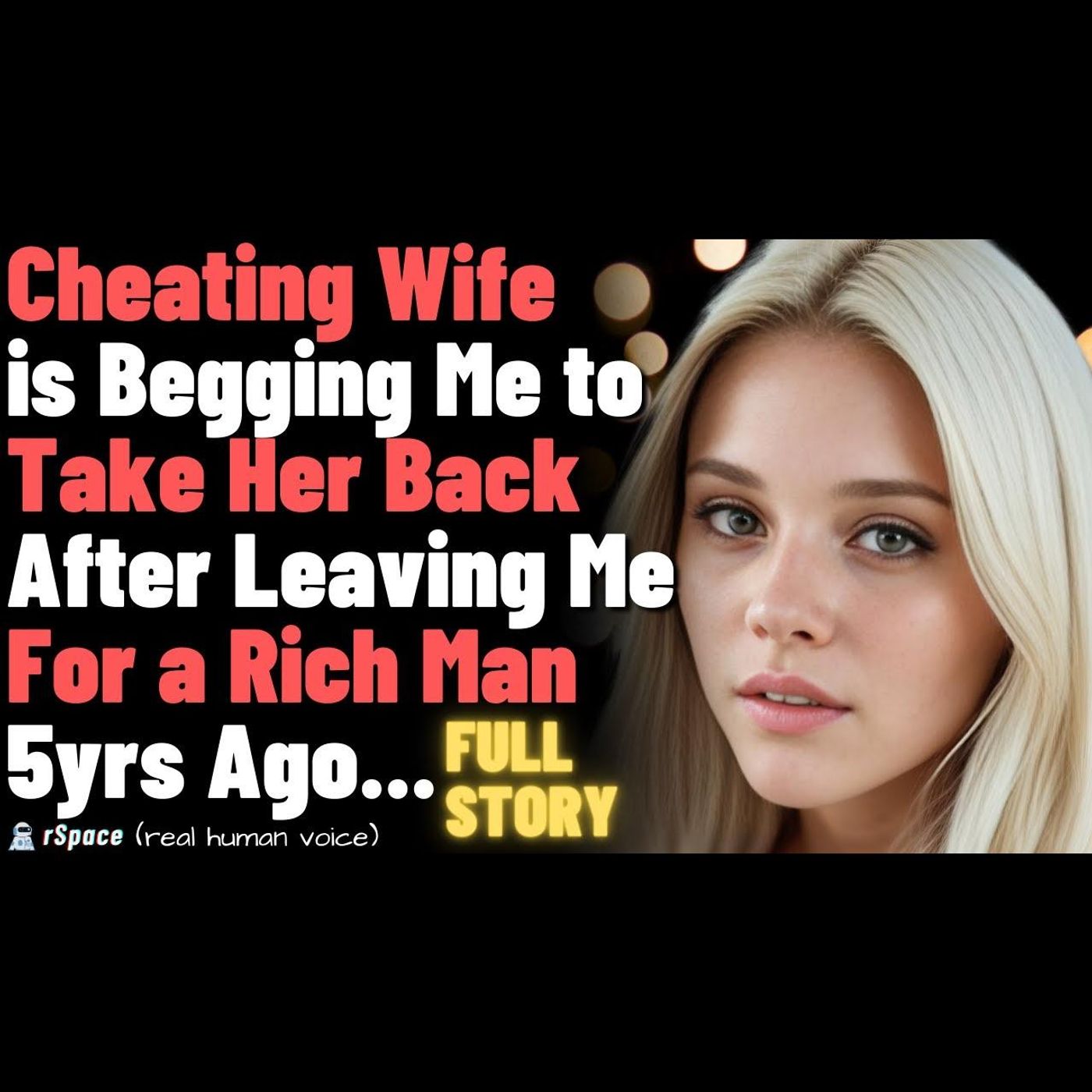 Cheating Wife is Begging Me to Take Her Back After Leaving Me For a Rich Man 5yrs Ago... FULL STORY episode artwork