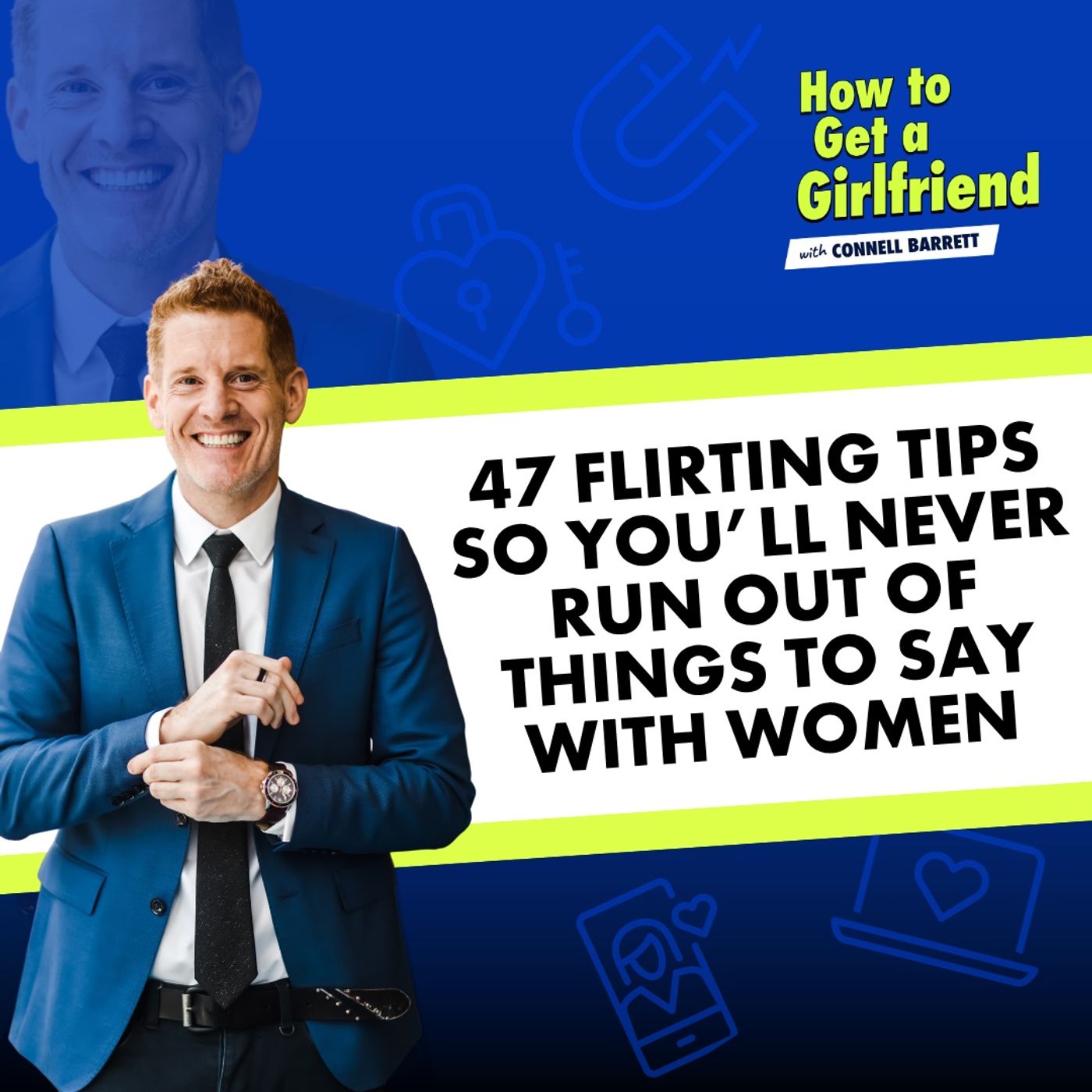 47 Flirting Tips So You’ll Never Run Out of Things to Say with Women 47 Flirting Tips So You’ll Never Run Out of Things to Say with Women