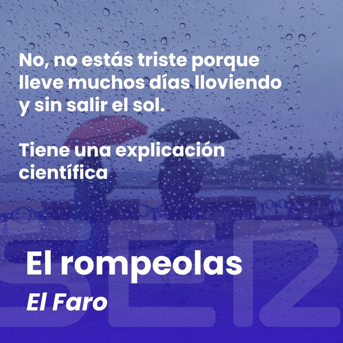 El rompeolas | ¿Cómo nos afecta a la salud tantos días de lluvia? episode artwork