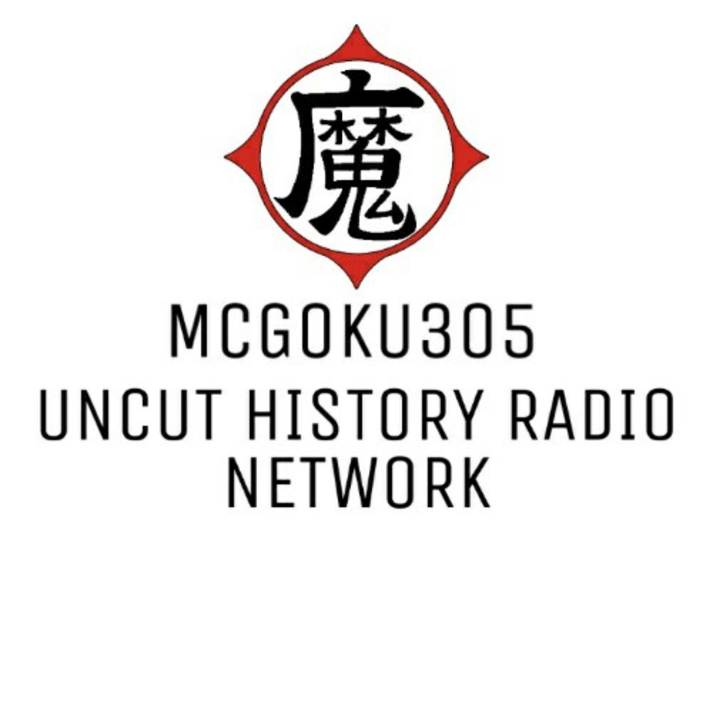 MCGOKU305 UNCUT HISTORY RADIO NETWORK