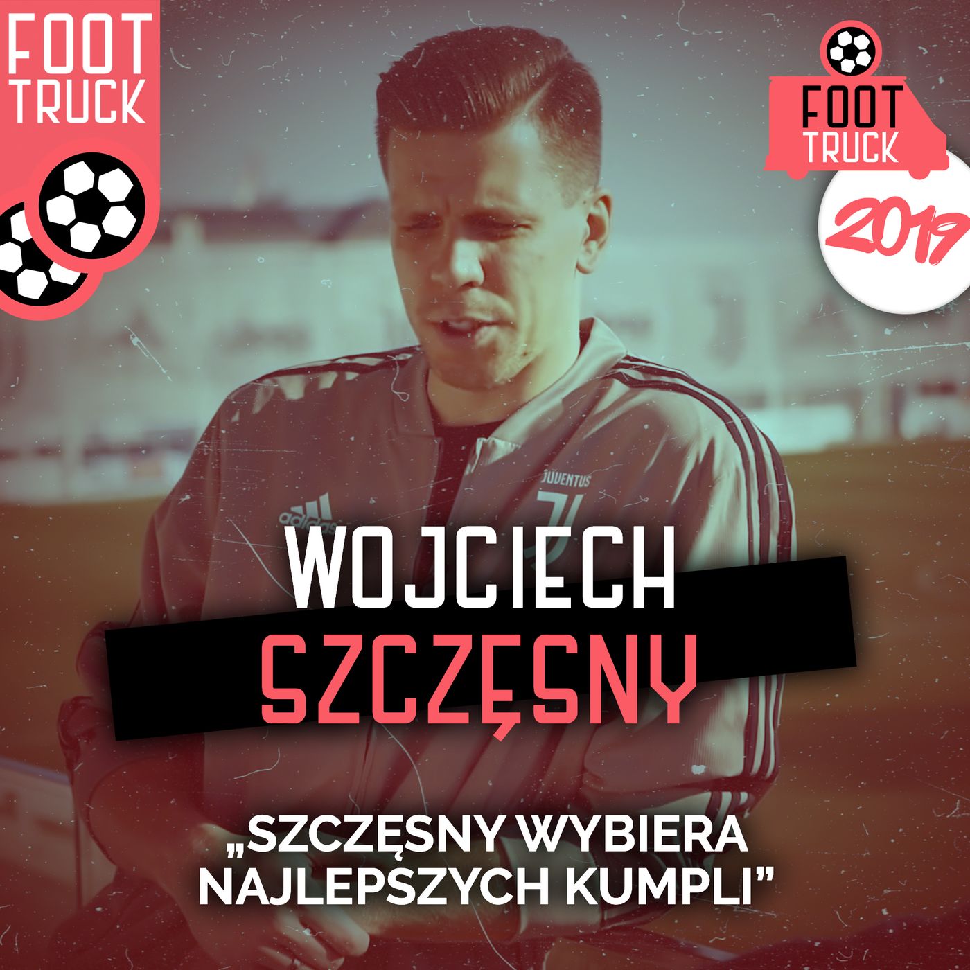 TOP #4 Foot Truck 2019: Wojciech Szczęsny episode artwork