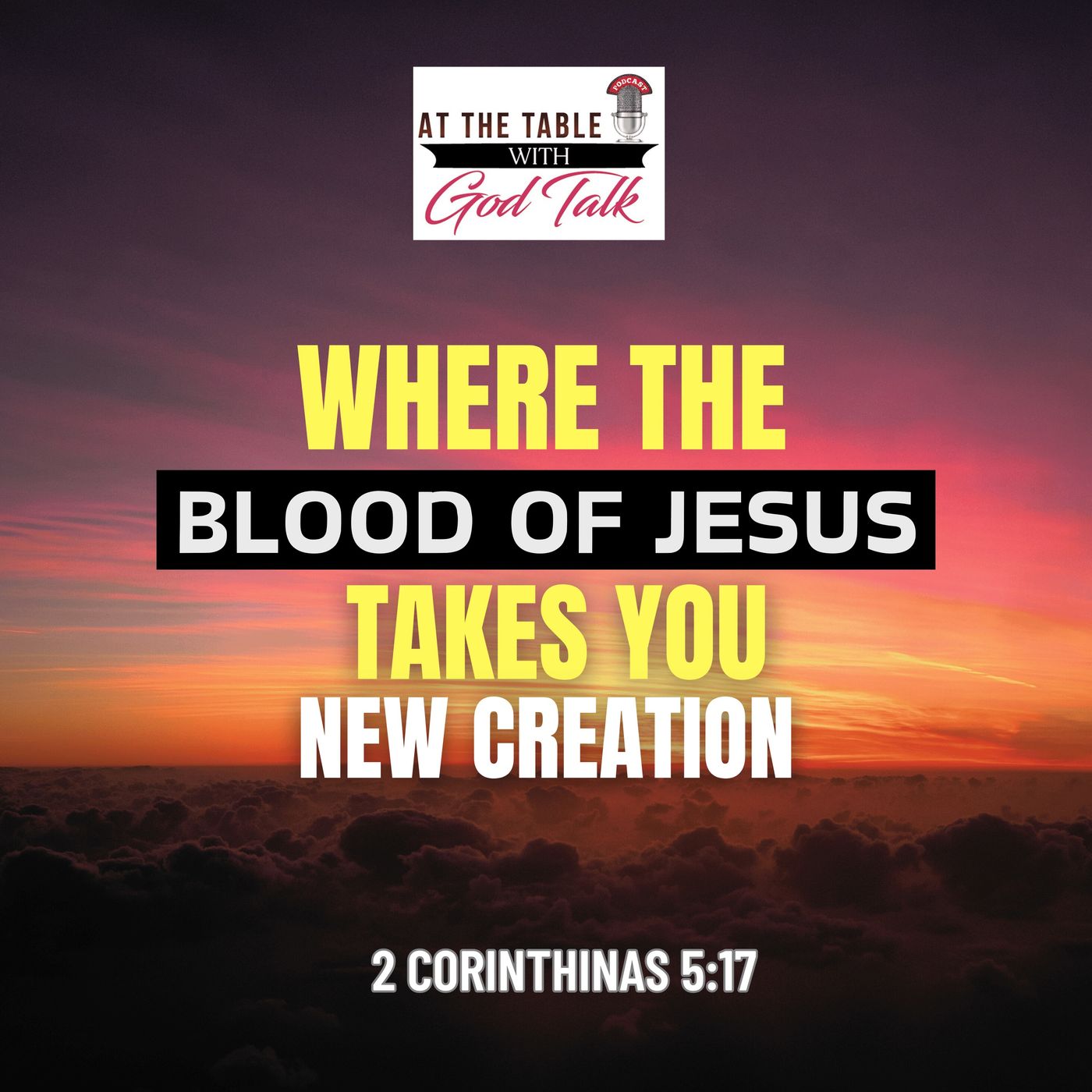 Where the Blood of Jesus Takes You - New Creation episode artwork