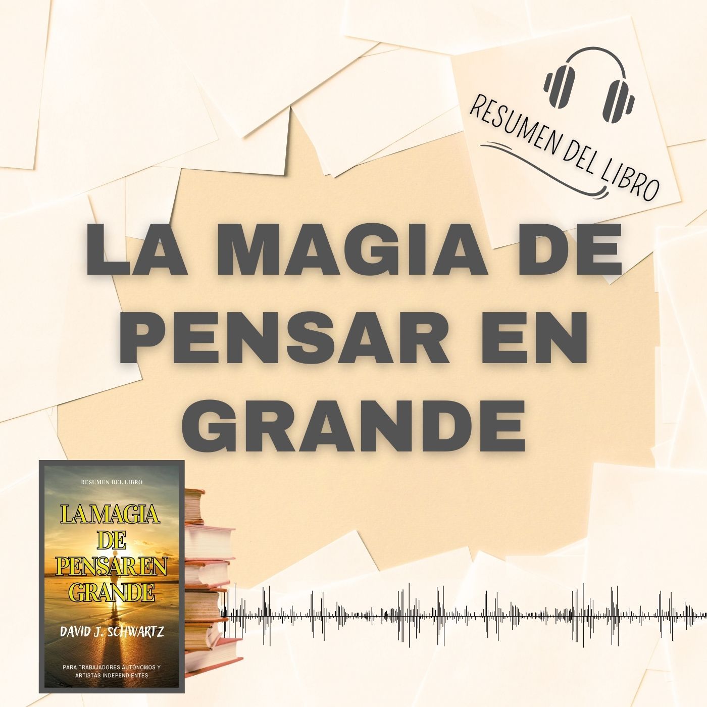 LA MAGIA DE PENSAR EN GRANDE 📗 Resumen del Libro - Ideas Clave de DAVID J.S (Baja tu PDF📥)