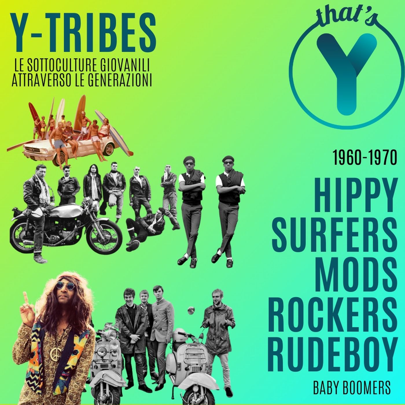 "Hippy, Surfers, Mods, Rockers, Rudeboy" [Y-TRIBES]