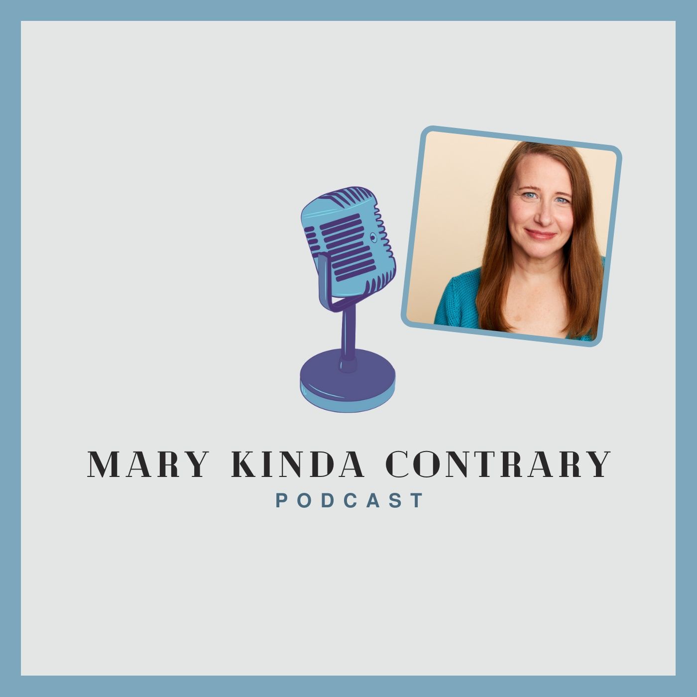Mary Kinda Contrary Podcast