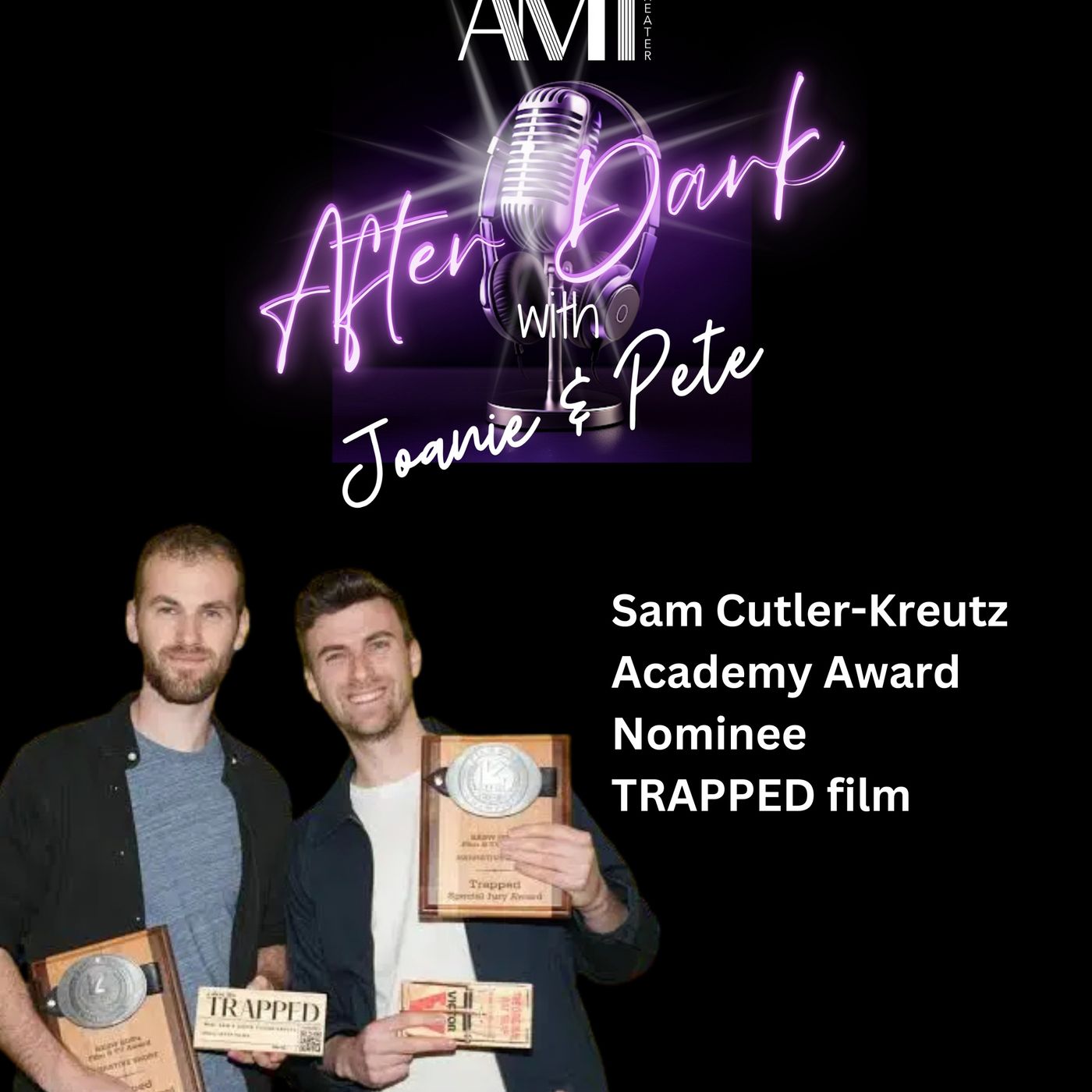 AMT AFTER DARK - Sam Cutler-Kreutz, Director and Cinematographer TRAPPED SHORT FILM October 28, 2025 AMT AFTER DARK - Sam Cutler-Kreutz, Director and Cinematographer TRAPPED SHORT FILM October 28, 2025