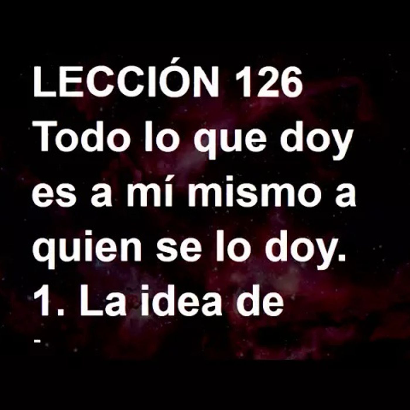 LECCIÓN 126 - Libro de Ejercicios. Un Curso de Milagros (Audiolibro) episode artwork