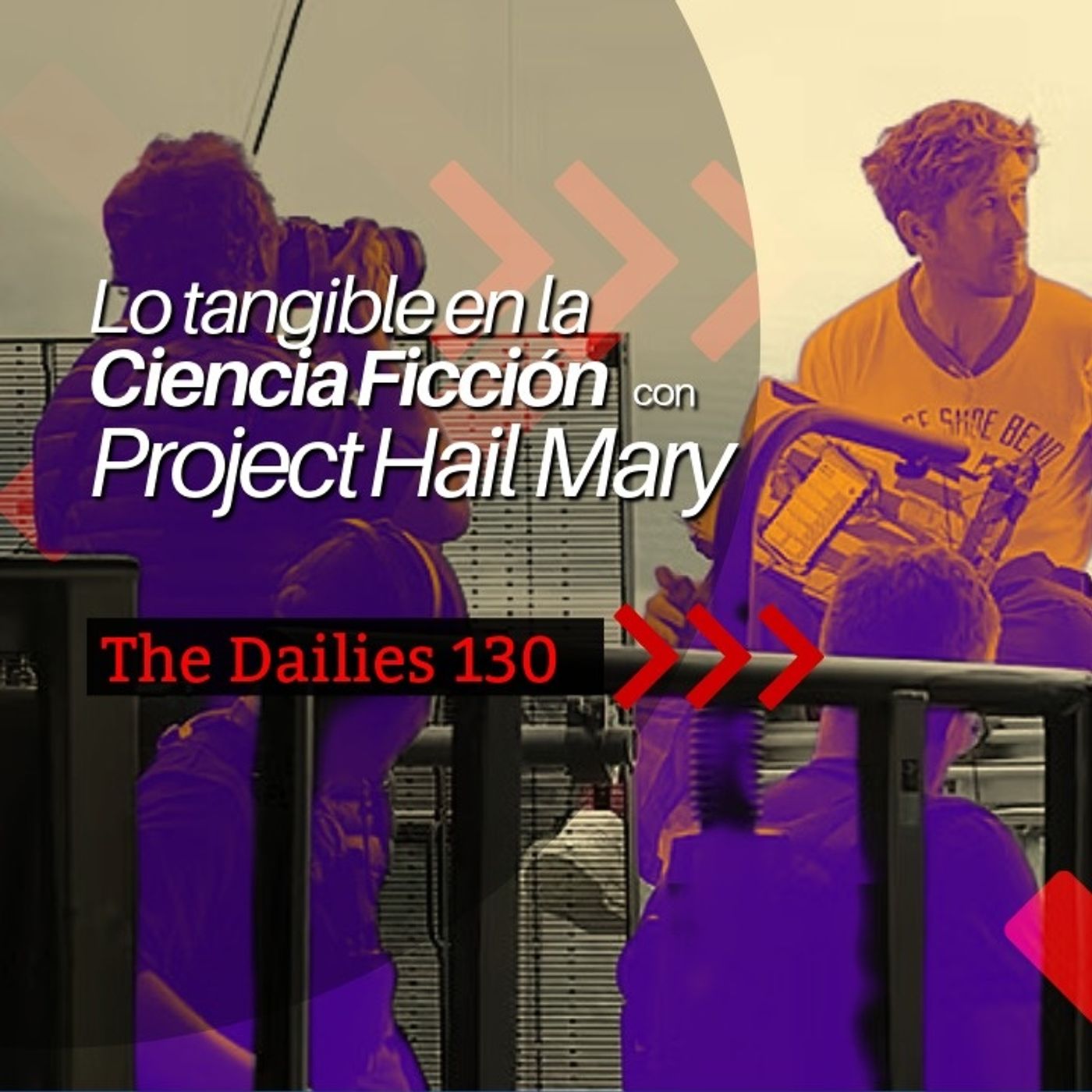 Lo tangible en la ciencia ficción con Project Hail Mary - The Dailies 130