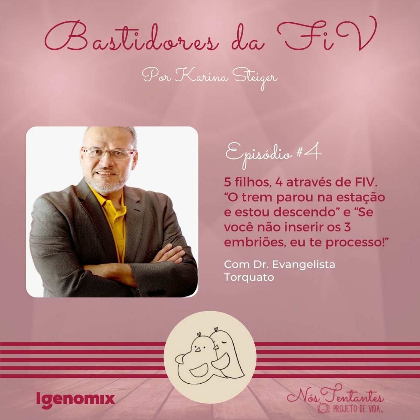 Nós tentantes, Projeto de Vida