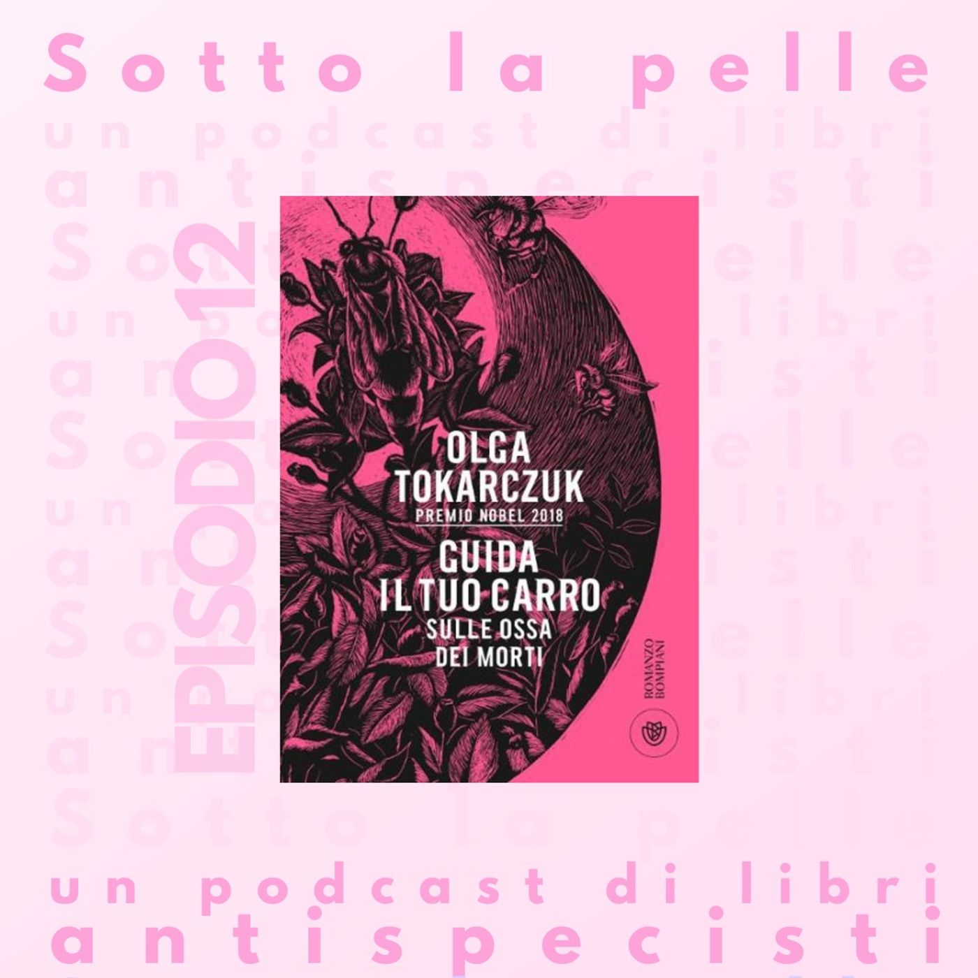 Ep. 12: "Guida il tuo carro sulle ossa dei morti" di O. Tokarczuk