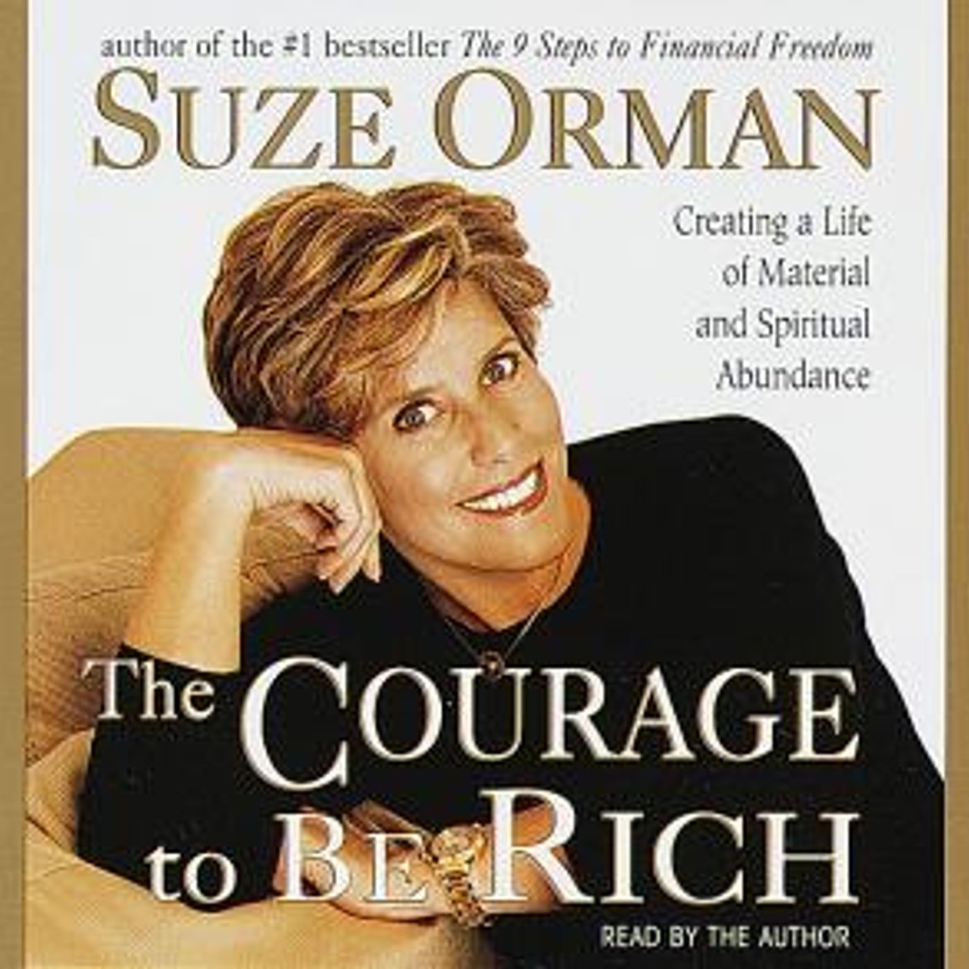 The Courage to Be Rich: The Financial and Emotional Pathways to Material and Spiritual Abundance by Suze Orman